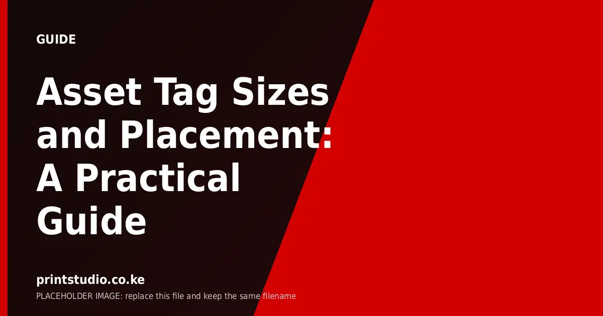 Asset Tag Sizes and Placement: A Practical Guide