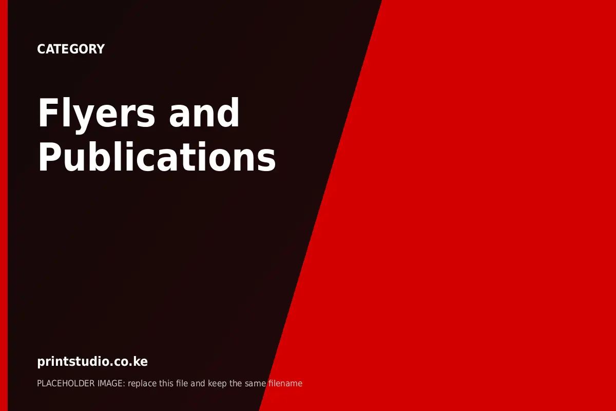 Flyers and Publications | Printstudio Flyers and Publications by Printstudio Kenya