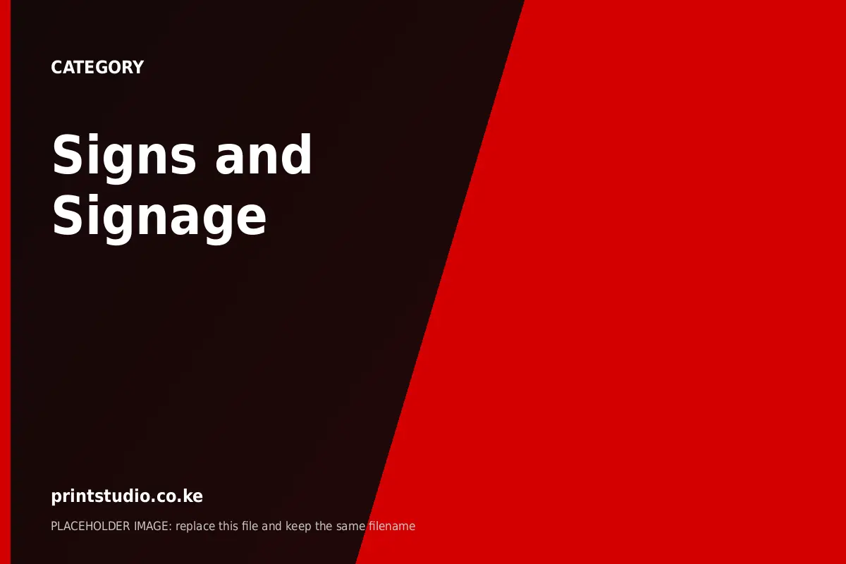 Signs and Signage | Printstudio Signs and Signage by Printstudio Kenya