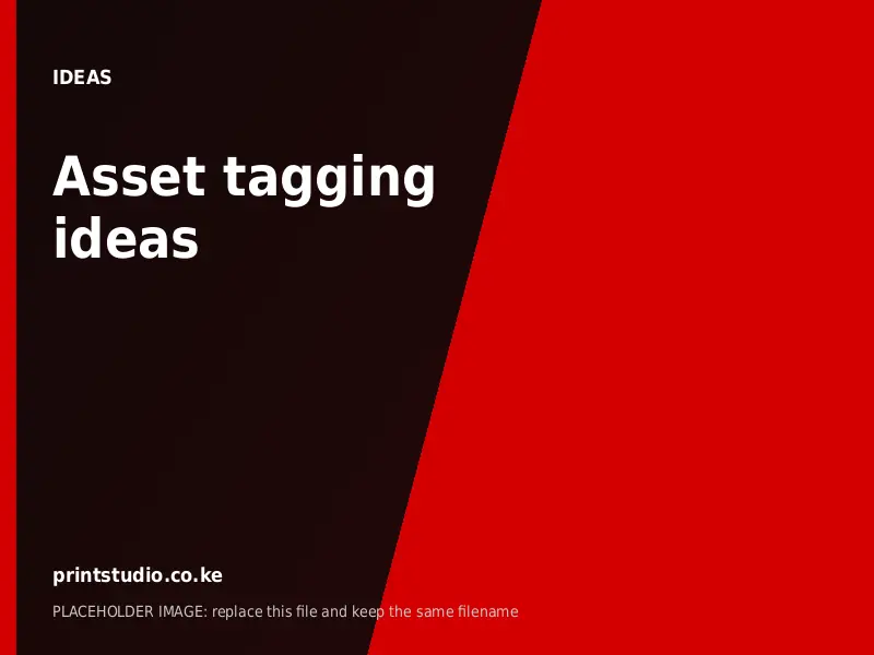 Asset tagging ideas