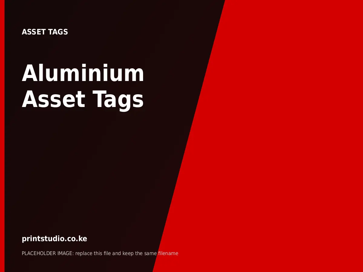 Aluminium Asset Tags printed by Printstudio in Nairobi, Kenya