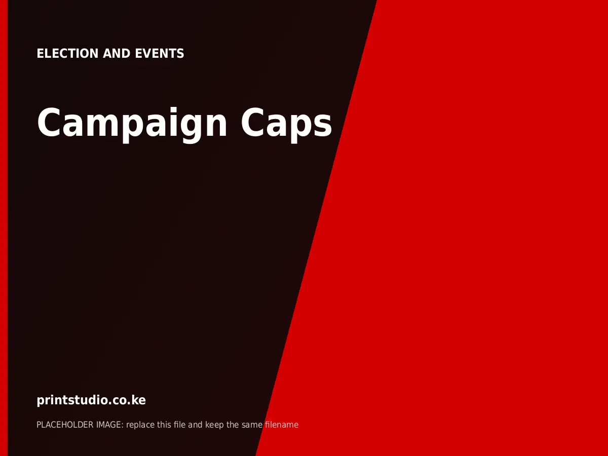 Campaign Caps | Printstudio Kenya Campaign Caps printed by Printstudio in Nairobi, Kenya