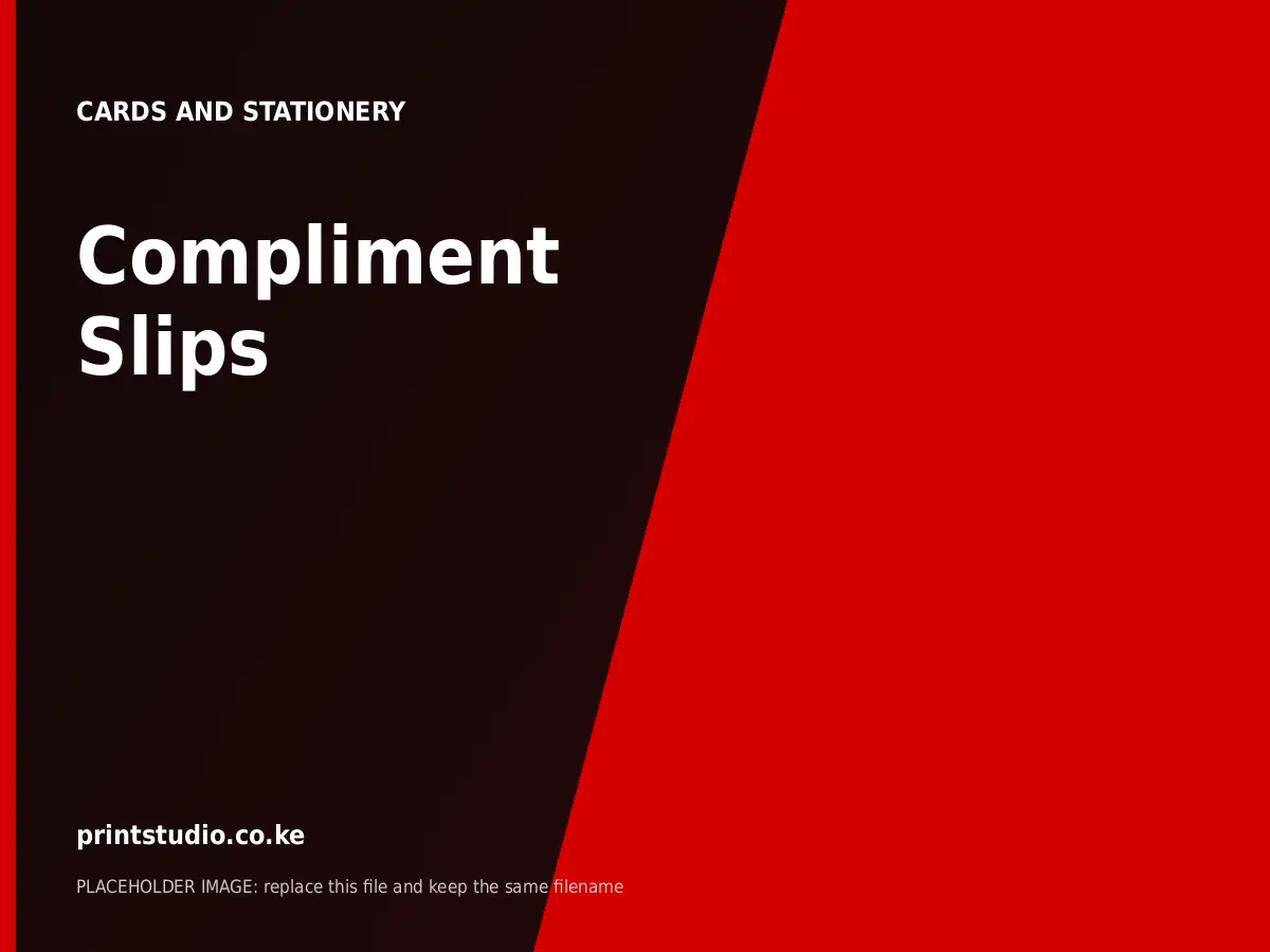 Compliment Slips | Printstudio Kenya Compliment Slips printed by Printstudio in Nairobi, Kenya