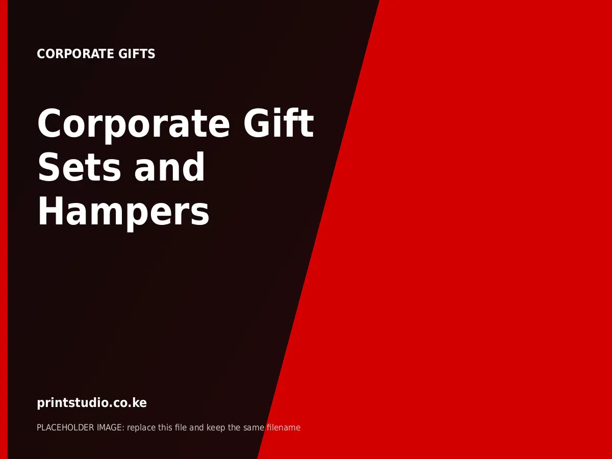 Corporate Gift Sets and Hampers | Printstudio Kenya Corporate Gift Sets and Hampers printed by Printstudio in Nairobi, Kenya