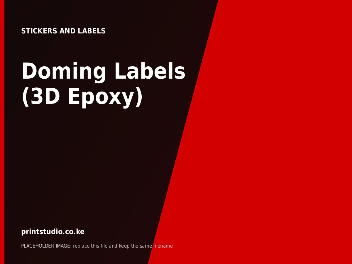 Doming Labels (3D Epoxy) | Printstudio Kenya Doming Labels (3D Epoxy) printed by Printstudio in Nairobi, Kenya
