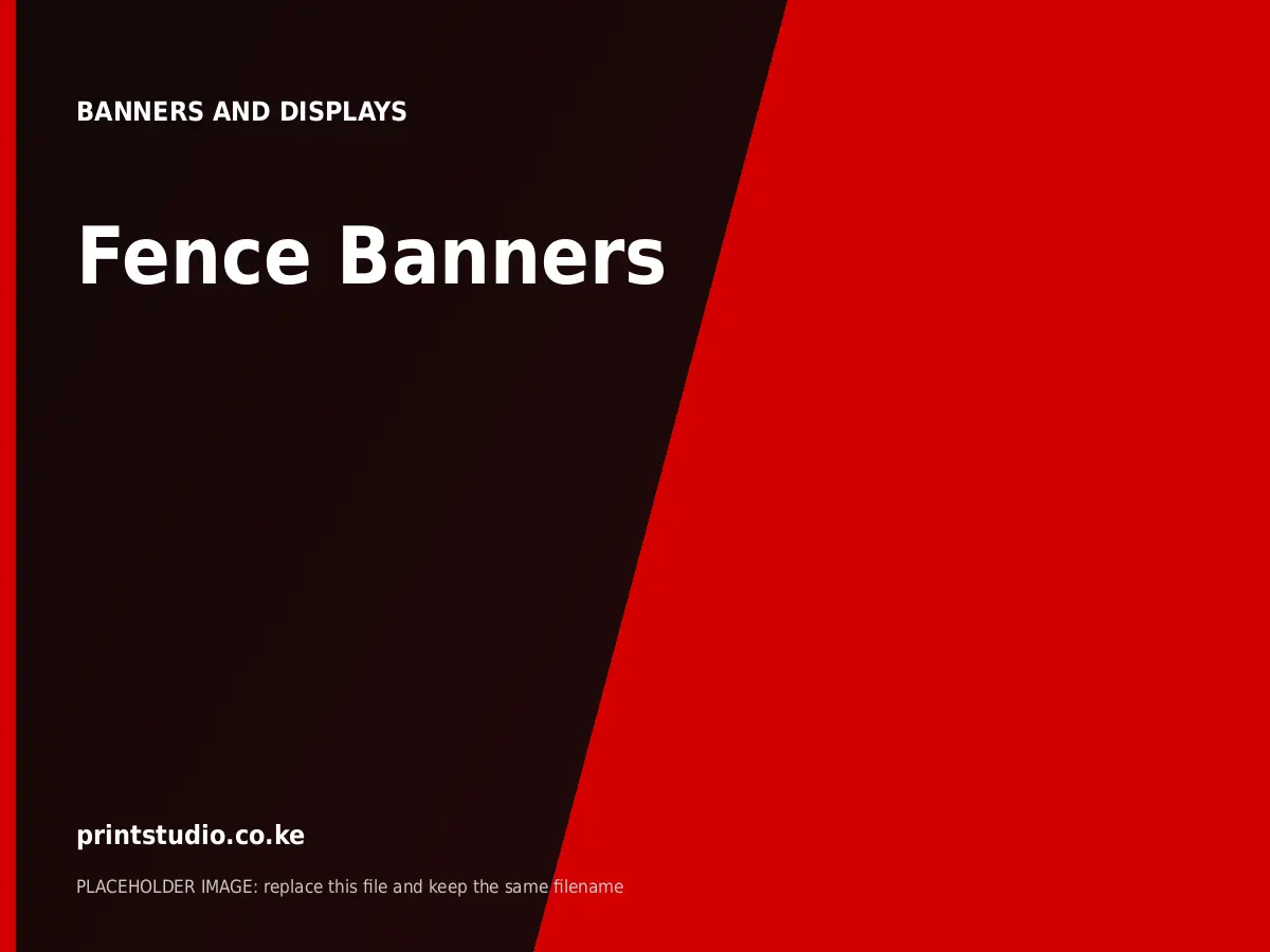Fence Banners | Printstudio Kenya Fence Banners printed by Printstudio in Nairobi, Kenya