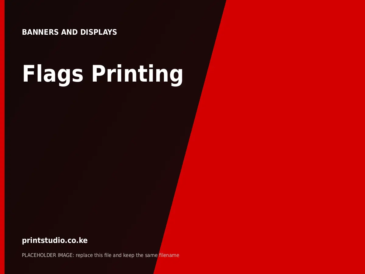 Flags Printing | Printstudio Kenya Flags Printing printed by Printstudio in Nairobi, Kenya