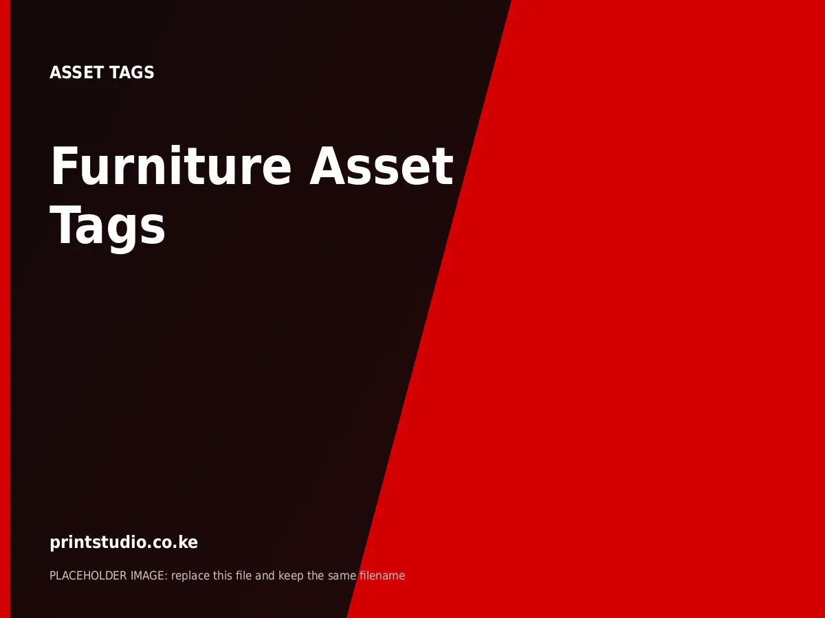 Furniture Asset Tags | Printstudio Kenya Furniture Asset Tags printed by Printstudio in Nairobi, Kenya