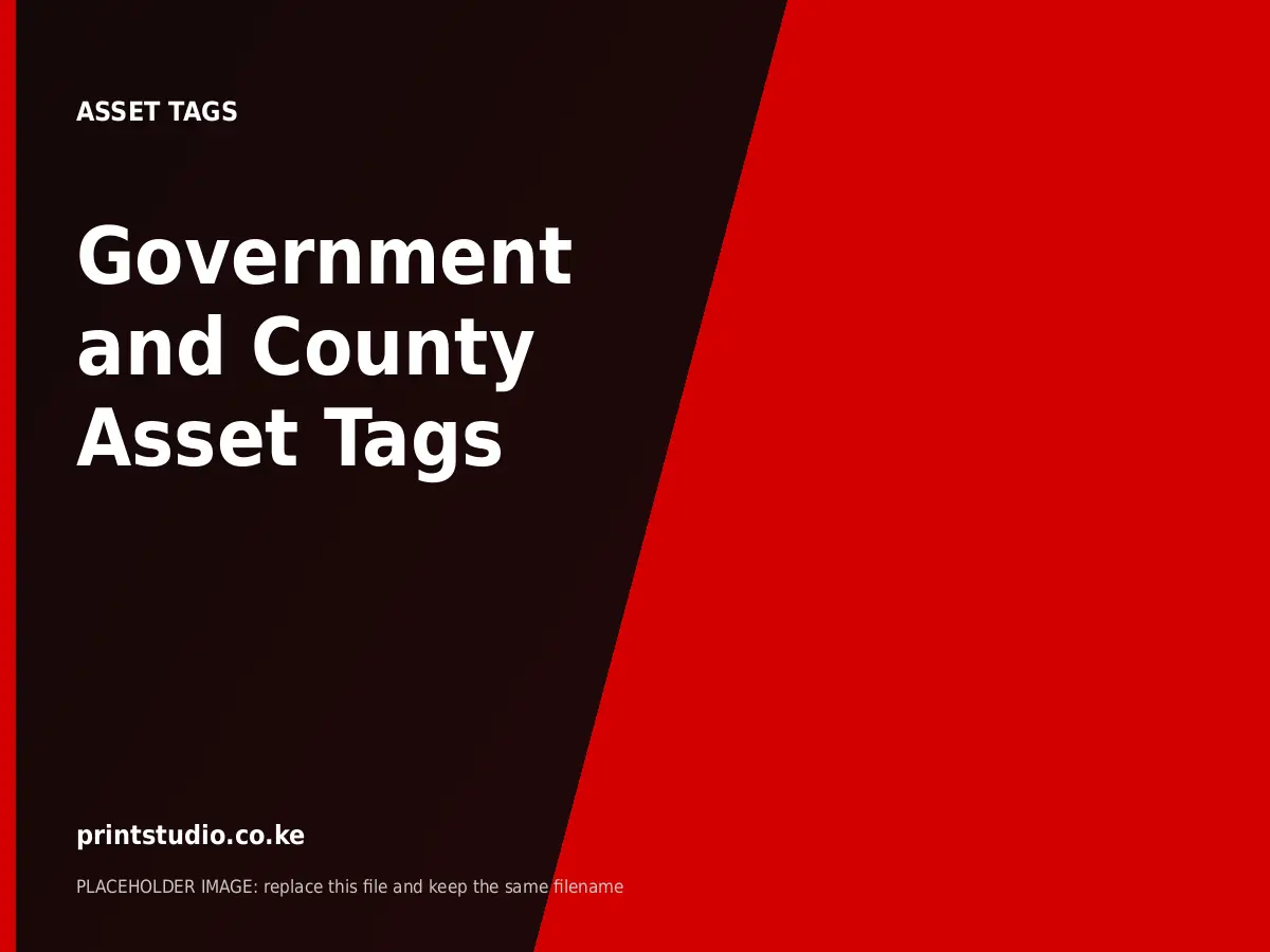 Government and County Asset Tags | Printstudio Kenya Government and County Asset Tags printed by Printstudio in Nairobi, Kenya