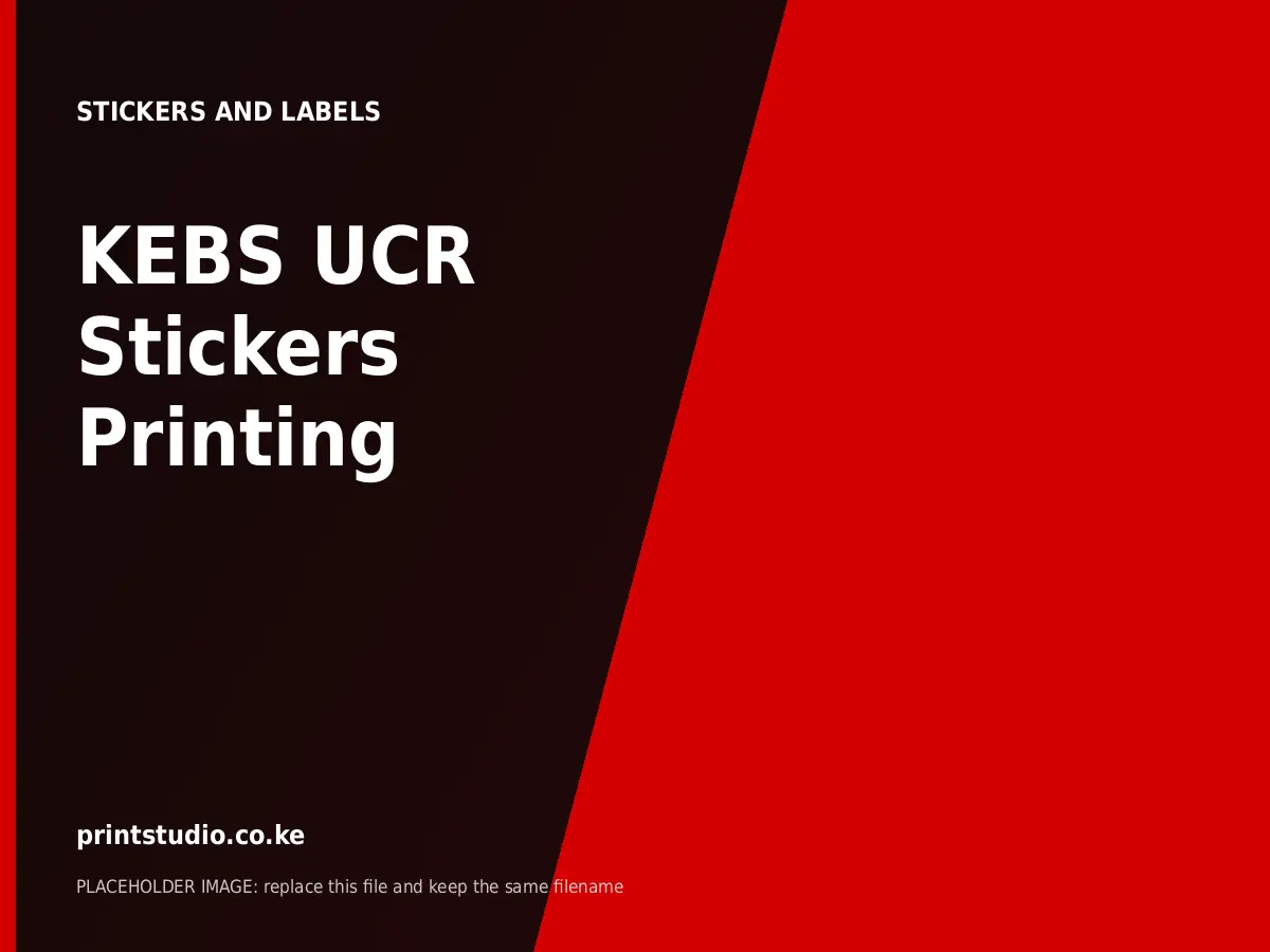 KEBS UCR Stickers Printing printed by Printstudio in Nairobi, Kenya