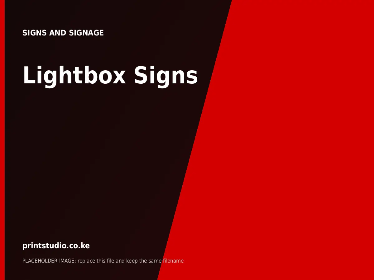 Lightbox Signs | Printstudio Kenya Lightbox Signs printed by Printstudio in Nairobi, Kenya