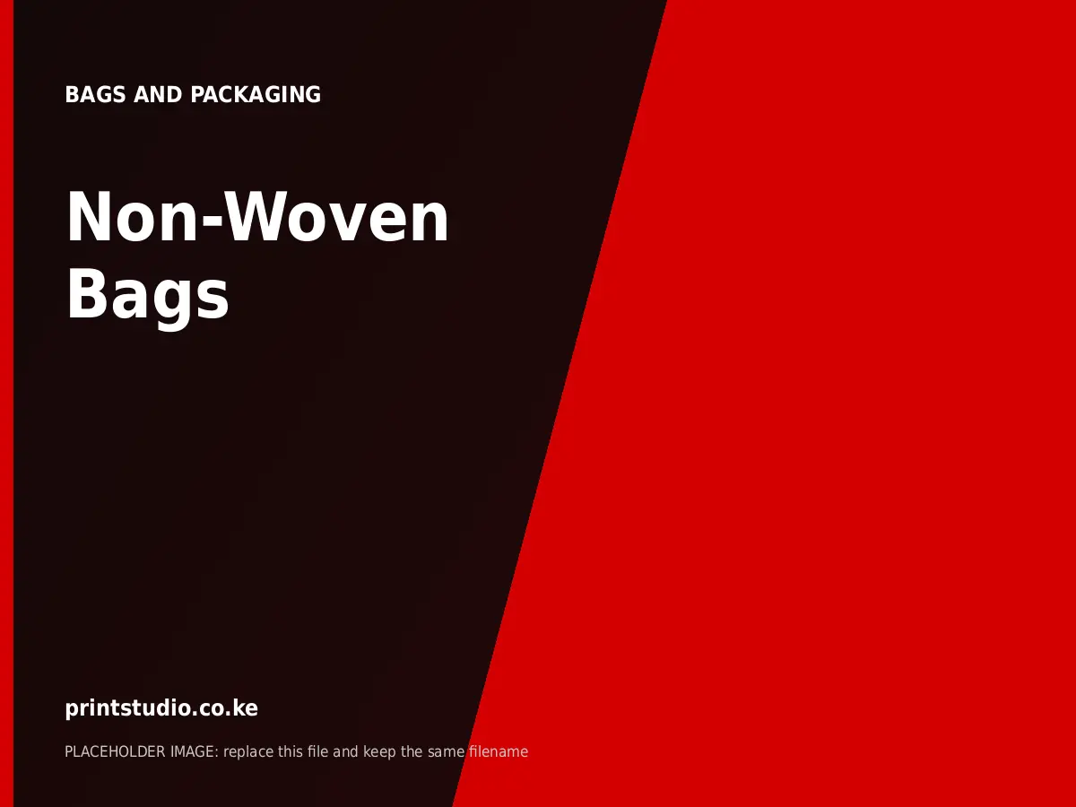 Non-Woven Bags | Printstudio Kenya Non-Woven Bags printed by Printstudio in Nairobi, Kenya