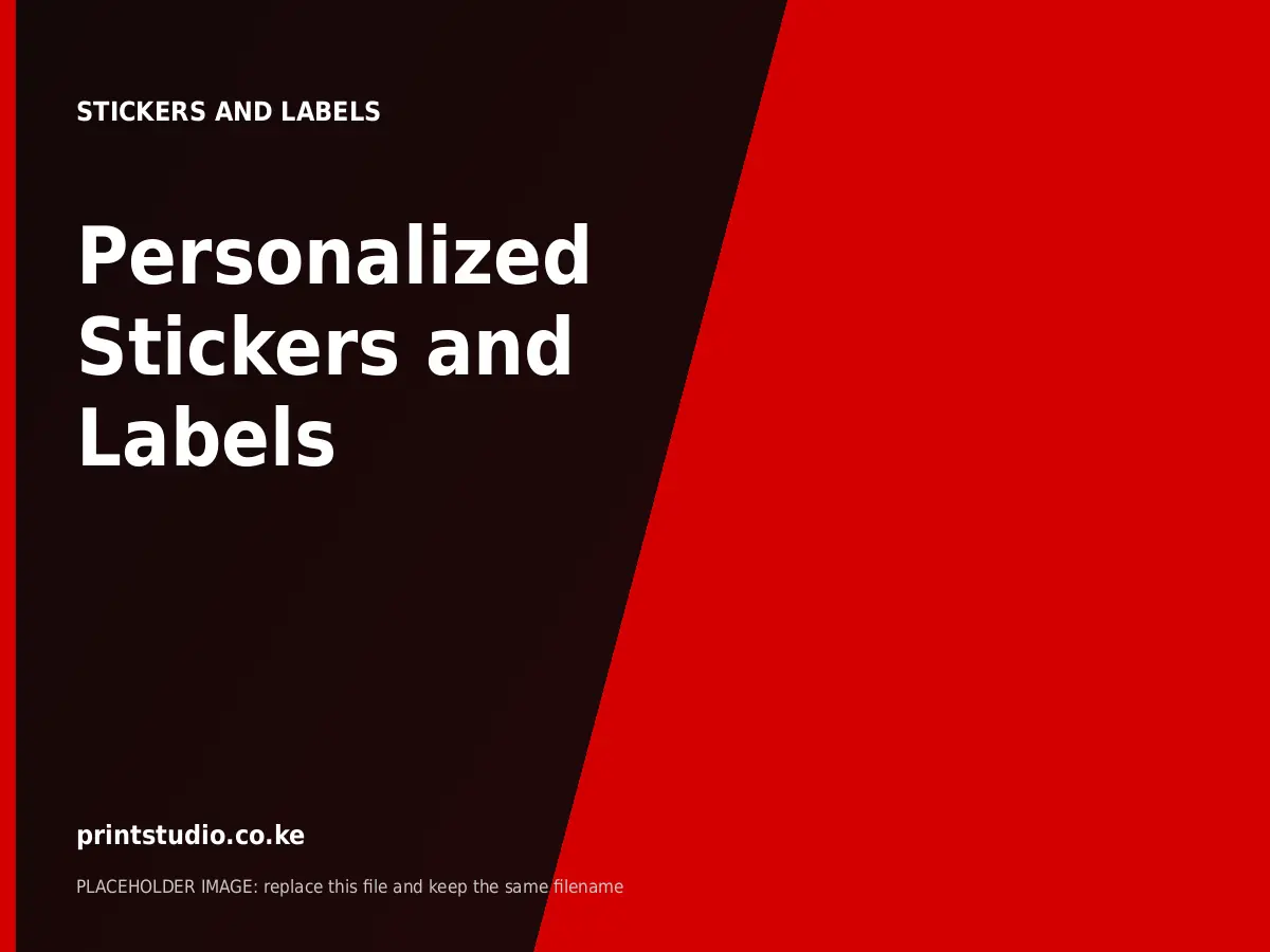 Personalized Stickers and Labels | Printstudio Kenya Personalized Stickers and Labels printed by Printstudio in Nairobi, Kenya