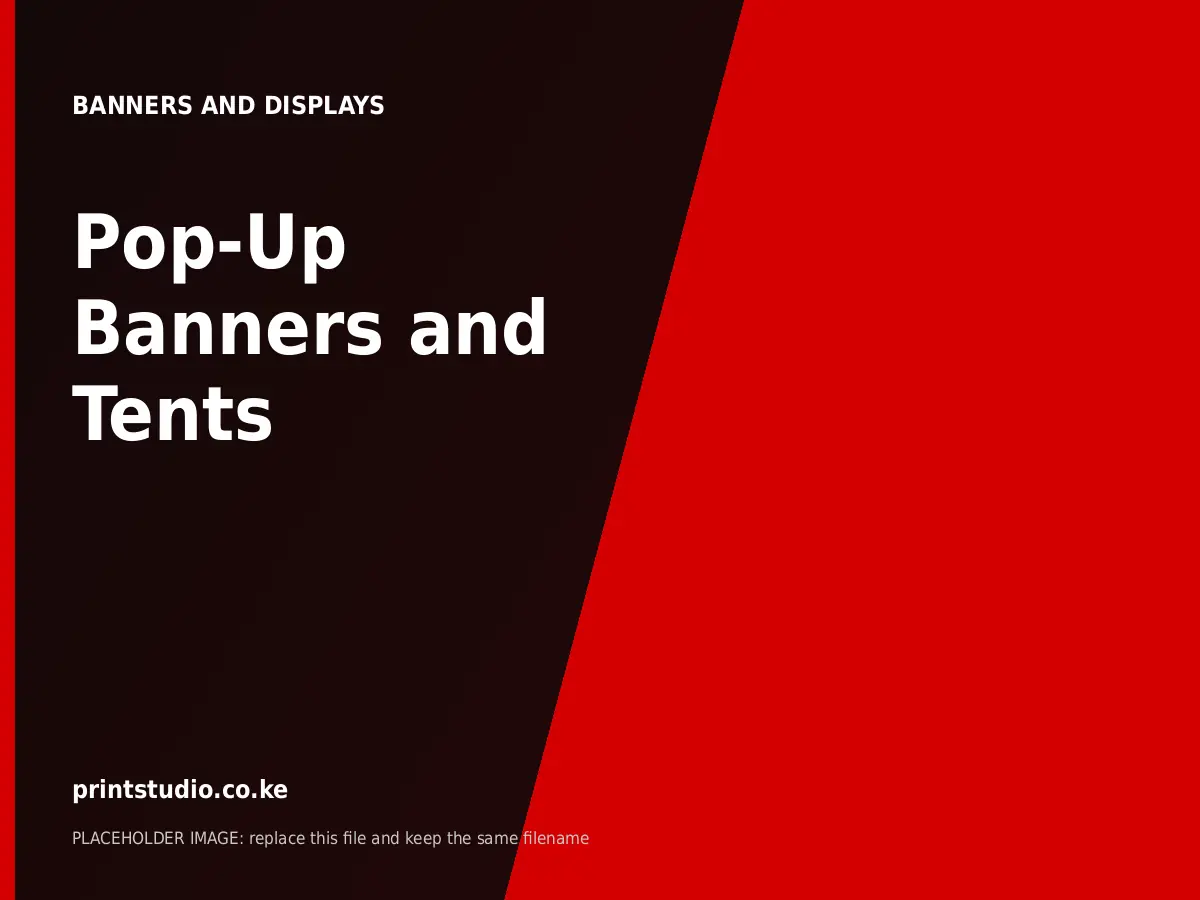 Pop-Up Banners and Tents | Printstudio Kenya Pop-Up Banners and Tents printed by Printstudio in Nairobi, Kenya