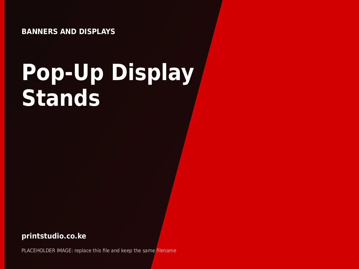 Pop-Up Display Stands | Printstudio Kenya Pop-Up Display Stands printed by Printstudio in Nairobi, Kenya
