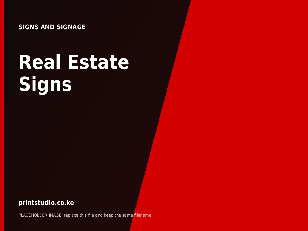 Real Estate Signs | Printstudio Kenya Real Estate Signs printed by Printstudio in Nairobi, Kenya