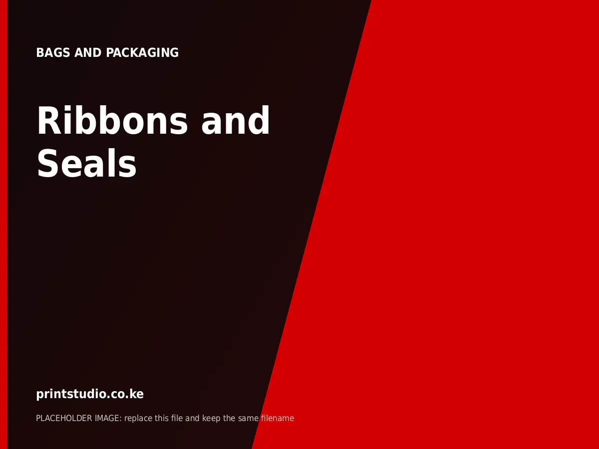 Ribbons and Seals | Printstudio Kenya Ribbons and Seals printed by Printstudio in Nairobi, Kenya