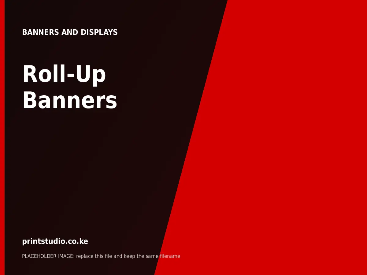 Roll-Up Banners printed by Printstudio in Nairobi, Kenya