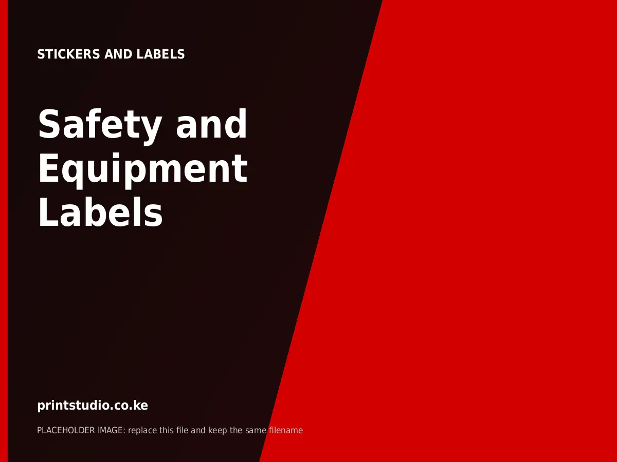 Safety and Equipment Labels | Printstudio Kenya Safety and Equipment Labels printed by Printstudio in Nairobi, Kenya