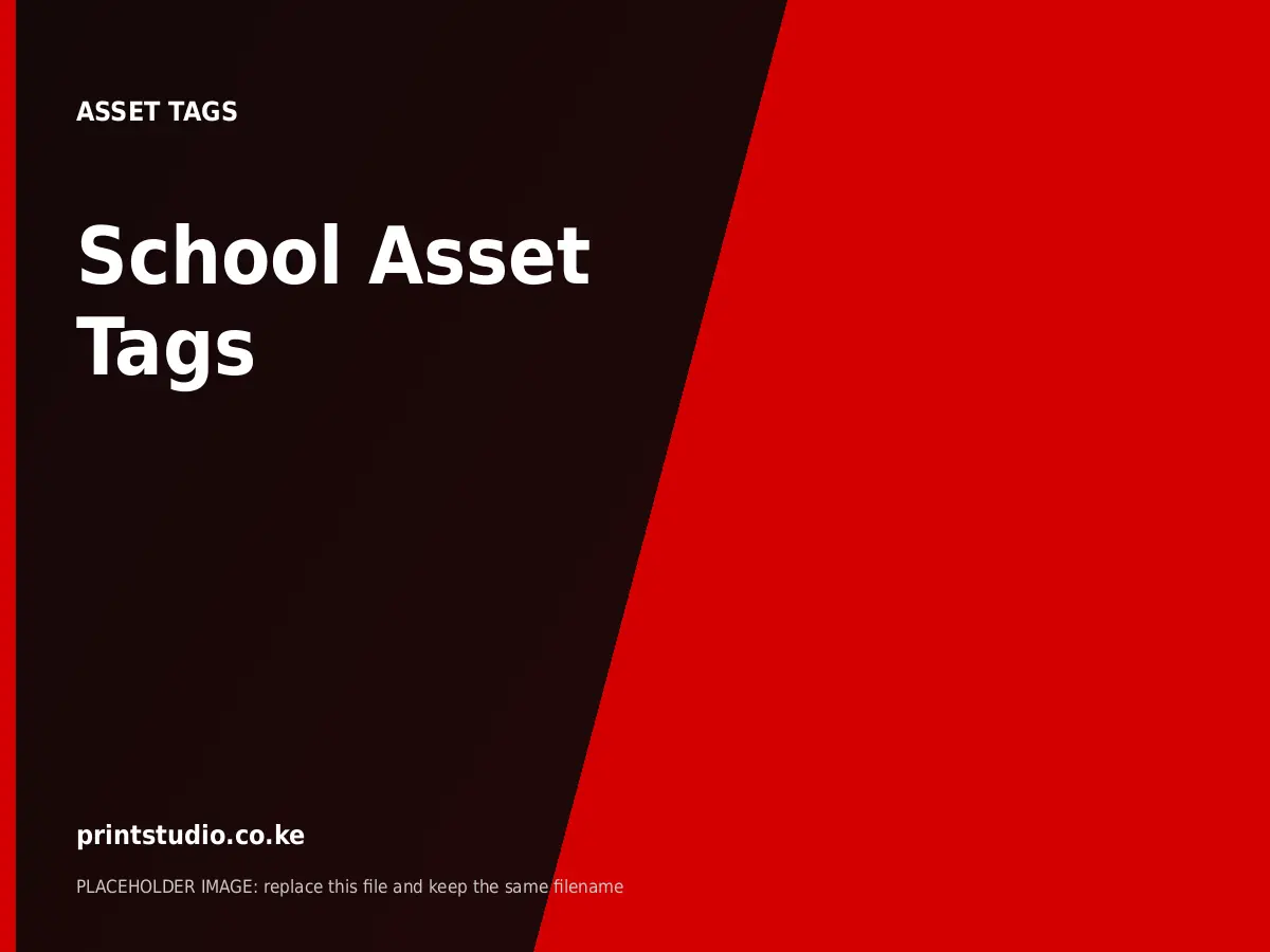 School Asset Tags | Printstudio Kenya School Asset Tags printed by Printstudio in Nairobi, Kenya
