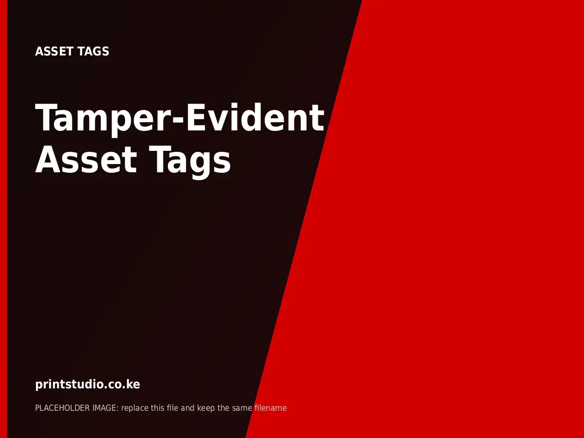 Tamper-Evident Asset Tags | Printstudio Kenya Tamper-Evident Asset Tags printed by Printstudio in Nairobi, Kenya