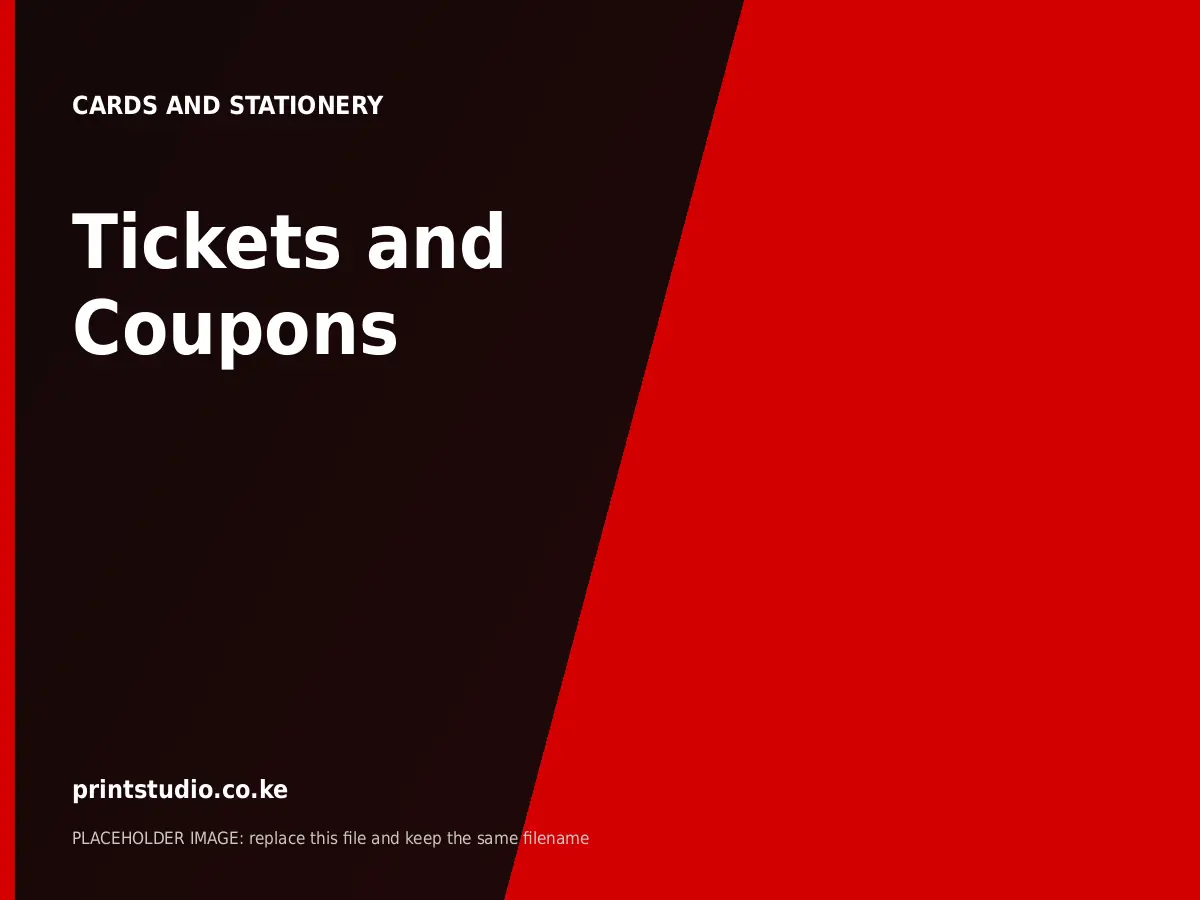 Tickets and Coupons | Printstudio Kenya Tickets and Coupons printed by Printstudio in Nairobi, Kenya