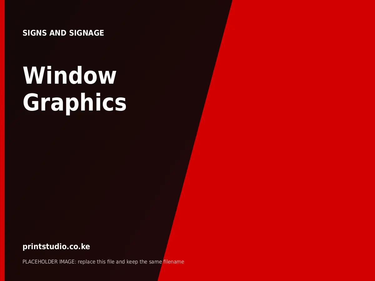 Window Graphics | Printstudio Kenya Window Graphics printed by Printstudio in Nairobi, Kenya
