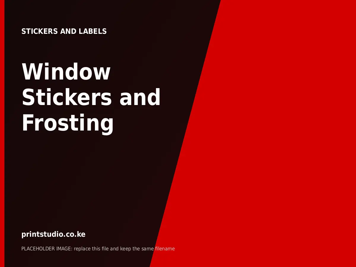 Window Stickers and Frosting | Printstudio Kenya Window Stickers and Frosting printed by Printstudio in Nairobi, Kenya